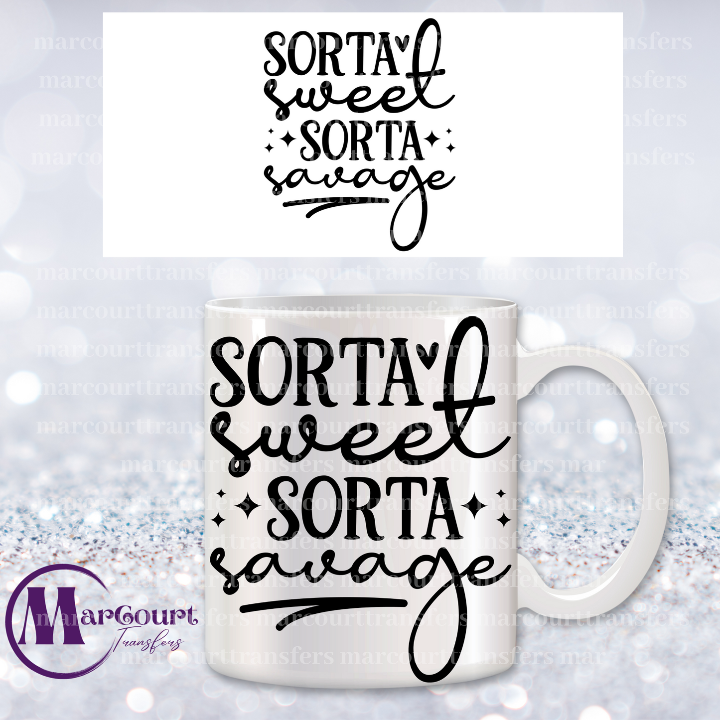 SORTA SWEET SORTA SAVAGE-MUG TRANSFER