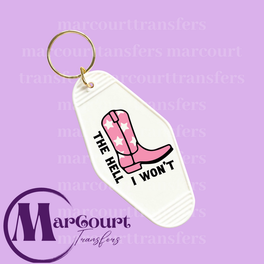 THE HELL I WON'T-KEYCHAIN-DECAL-UV DTF