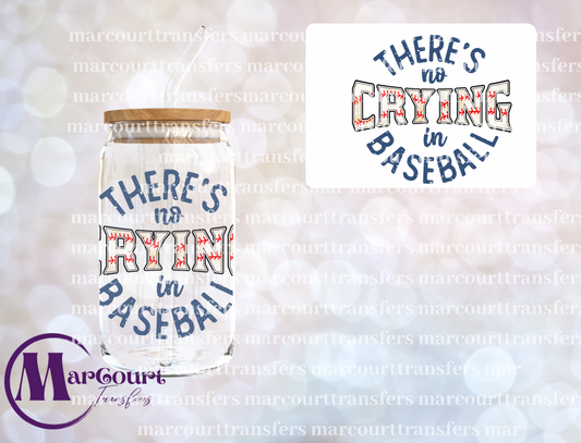 THERE'S NO CRYING IN BASEBALL-DECAL-UV DTF CUP WRAP