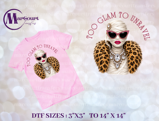 DTF-TOO GLAM TO UNRAVEL