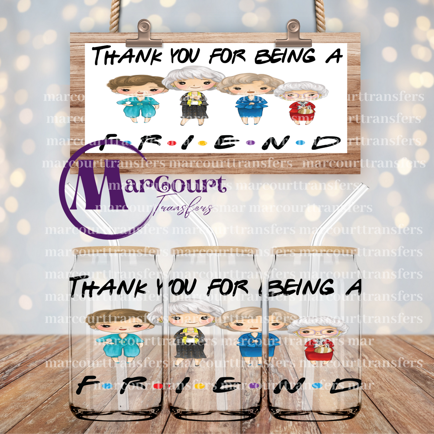 THANK YOU FOR BEING A FRIEND GOLDEN GIRLS-16 0Z-UV DTF CUP WRAP