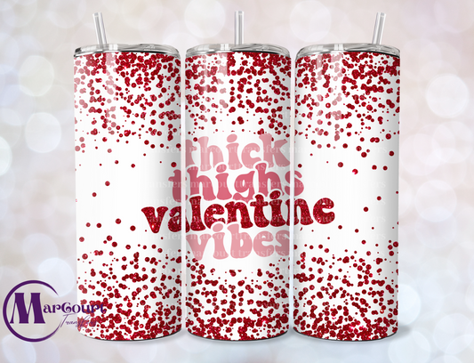 THICK THIGHS VALENTINE VIBES 2-SKINNY TUMBLER TRANSFER