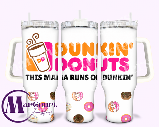 THIS MAMA RUNS ON DUNKIN-40 0Z-UV DTF CUP WRAP