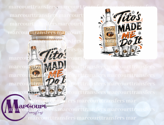 TITO'S MADE ME DO IT-UV DTF CUP WRAP