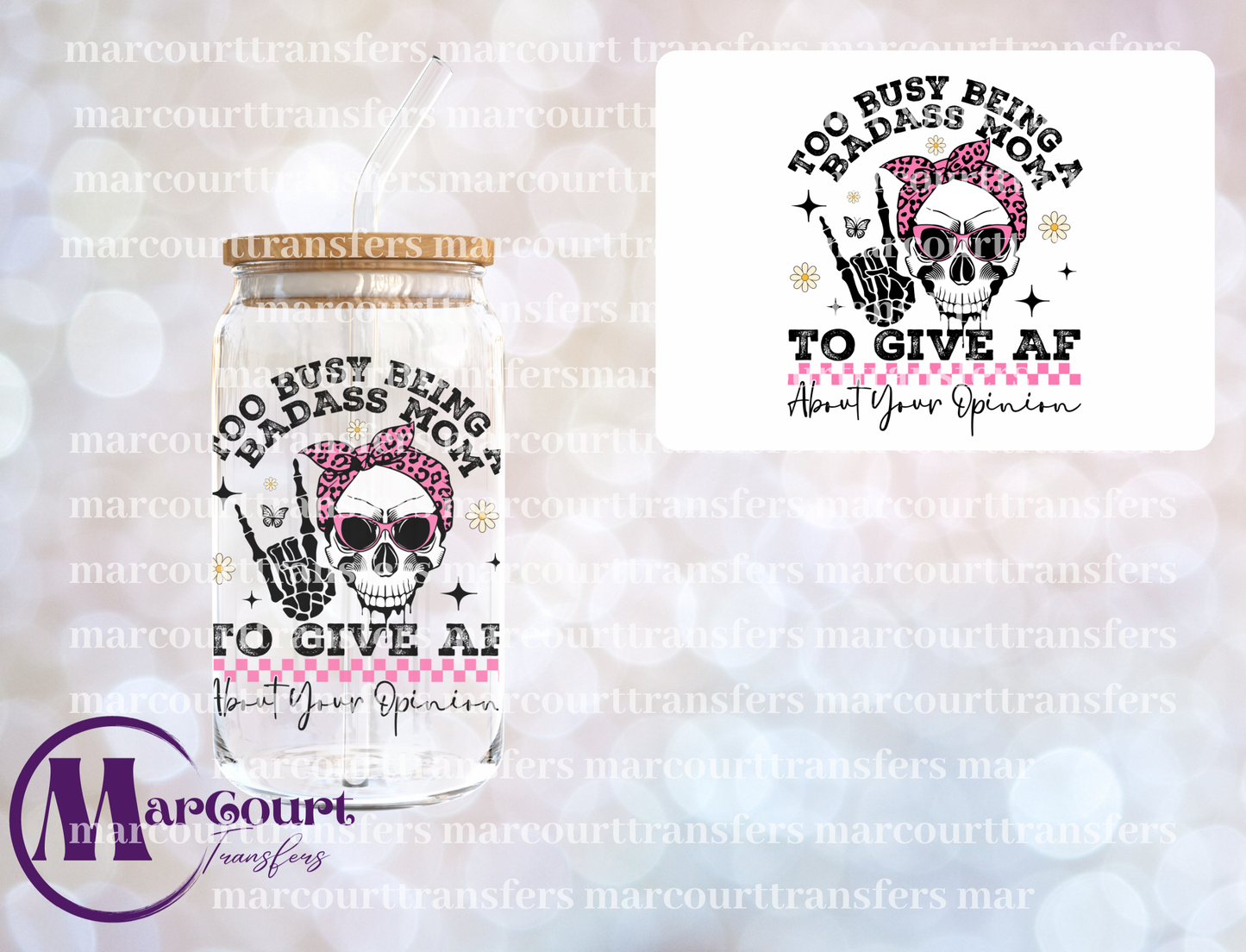 TOO BUSY BEING A BADASS MOM TO GIVE AF-DECAL-UV DTF CUP WRAP