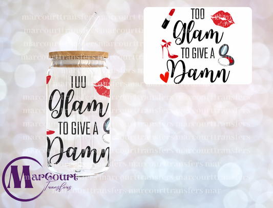 TOO GLAM TO GIVE A DAMN-UV DTF CUP WRAP