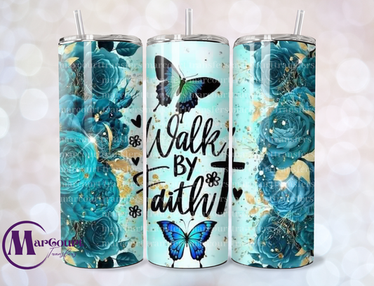 WALK BY FAITH- SKINNY TUMBLER TRANSFER