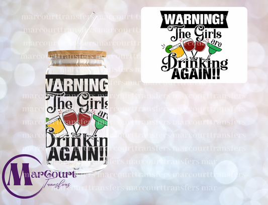 WARNING THE GIRLS ARE DRINKING AGAIN DECAL-UV DTF CUP WRAP