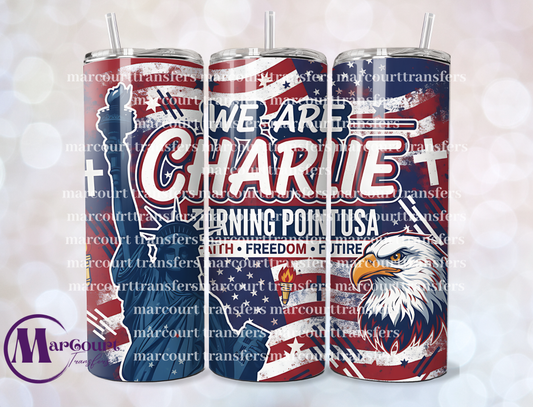 WE ARE CHARLIE KIRK TPUSA 20-SKINNY TUMBLER TRANSFER