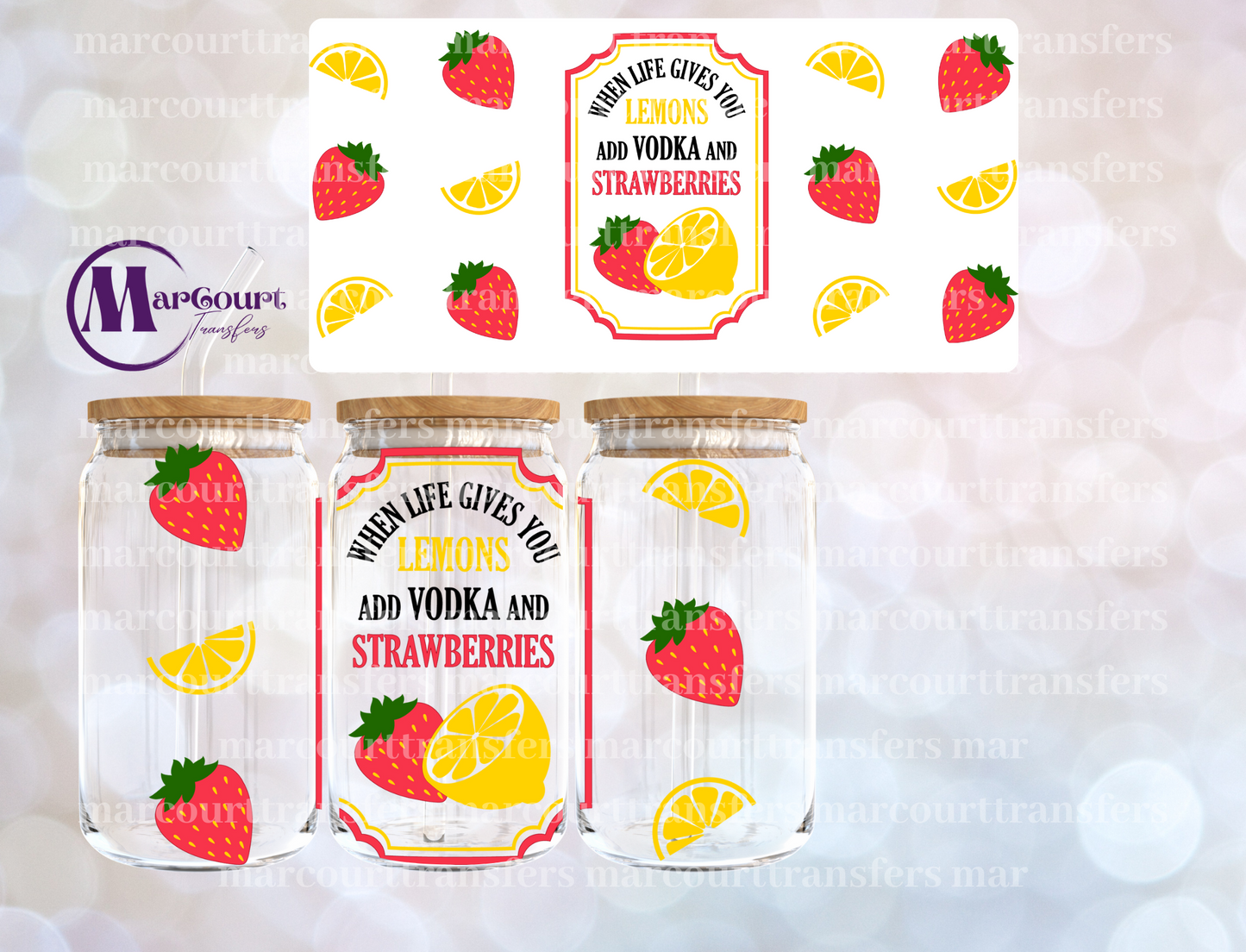 WHEN LIFE GIVES YOU LEMONS AND VODKA AND STRAWBERRIES-16 0Z-UV DTF CUP WRAP