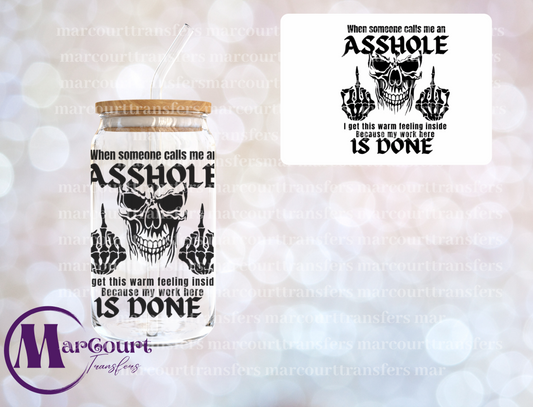 WHEN SOMEONE CALLS ME AN ASSHOLE-DECAL-UV DTF CUP WRAP
