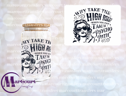 WHY TAKE THE HIGH ROAD-UV DTF CUP WRAP