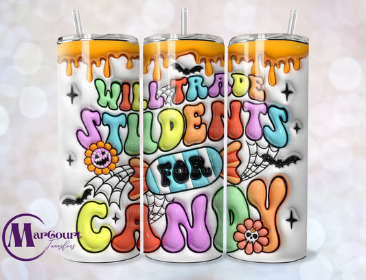 WILL TRADE STUDENTS FOR CANDY-SKINNY TUMBLER TRANSFER