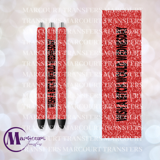 WISH A BITCH WOULD WEDNESDAY PEN-UV PEN WRAP