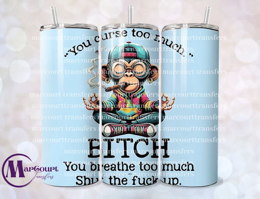 YOU CURSE TOO MUCH 20-SKINNY TUMBLER TRANSFER