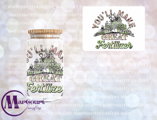 YOU'LL MAKE A GREAT FERTILIZER-DECAL-UV DTF CUP WRAP