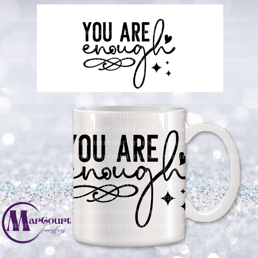 YOU ARE ENOUGH-MUG TRANSFER