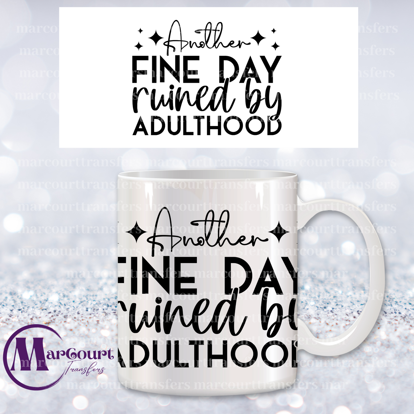 ANOTHER FINE DAY RUINED BY ADULTHOOD-MUG TRANSFER