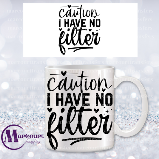 CAUTION I HAVE NO FILTER-DECAL-UV DTF CUP WRAP