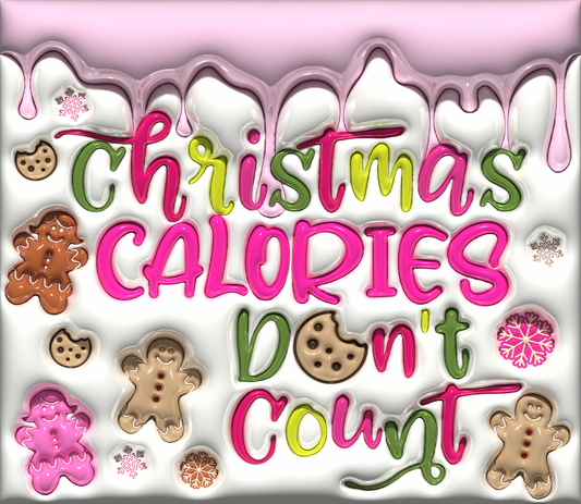 CHRISTMAS CALORIES DONT COUNT-SKINNY TUMBLER TRANSFER