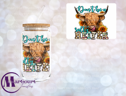 DON'T BE A SALTY HEIFER- DECAL-UV DTF CUP WRAP