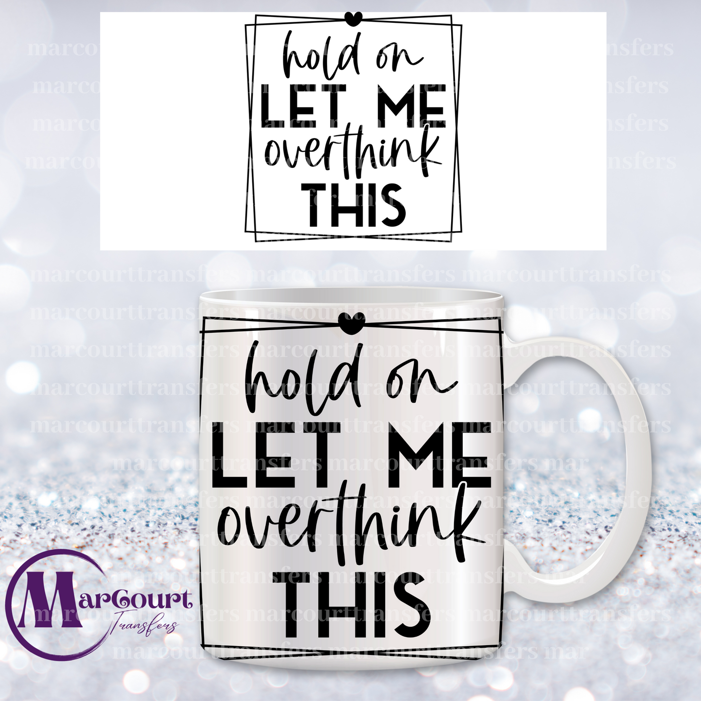 HOLD ON LET ME OVERTHINK THIS-DECAL-UV DTF CUP WRAP