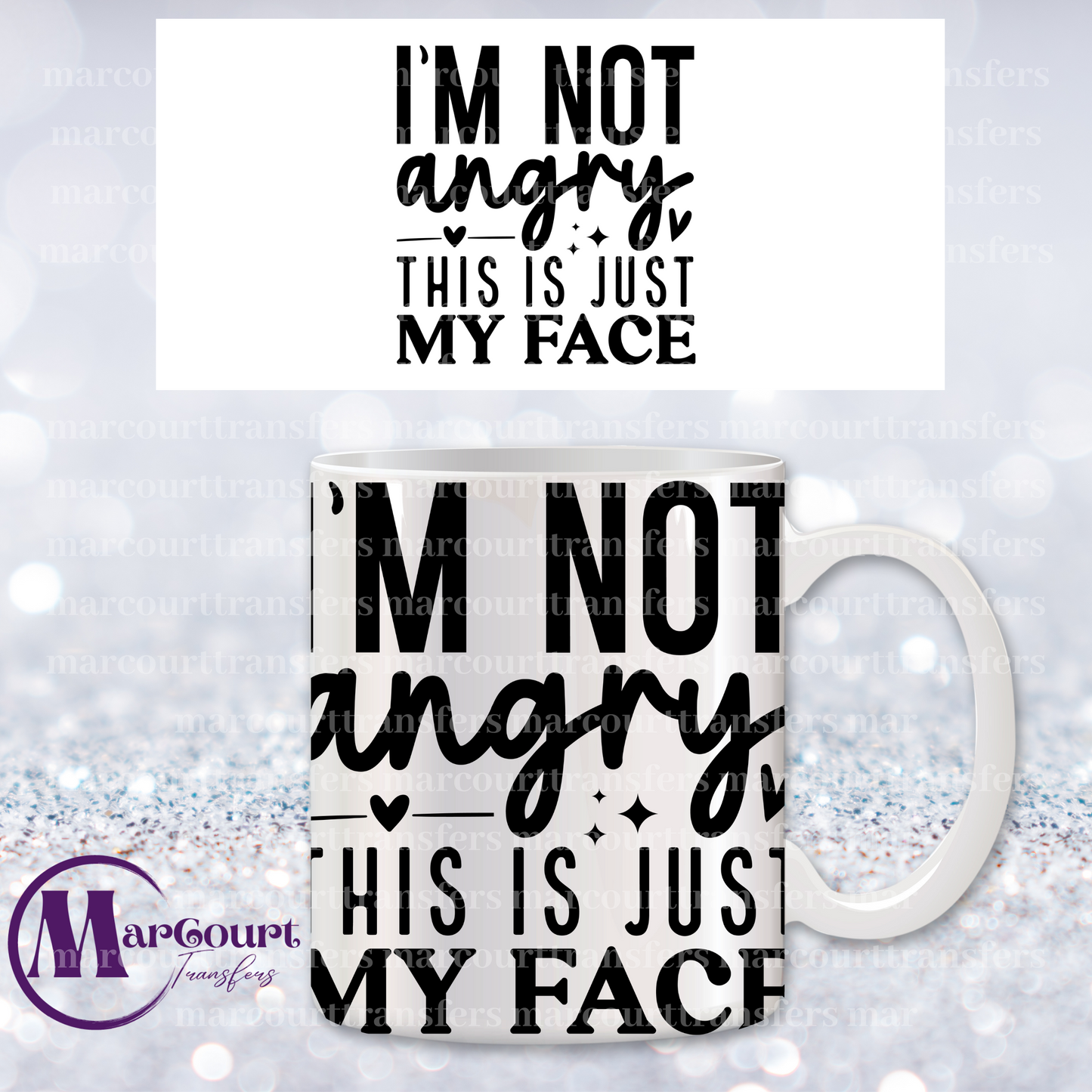 IM NOT ANGRY THIS IS JUST MY FACE-UV DTF CUP WRAP