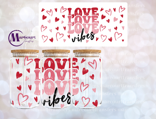 LOVE LOVE LOVE VIBES-16 0Z-UV DTF CUP WRAP