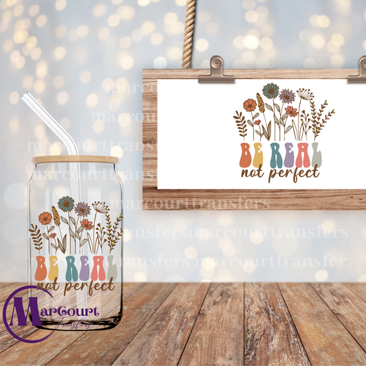 BE REAL NOT PERFECT-DECAL-UV DTF CUP WRAP