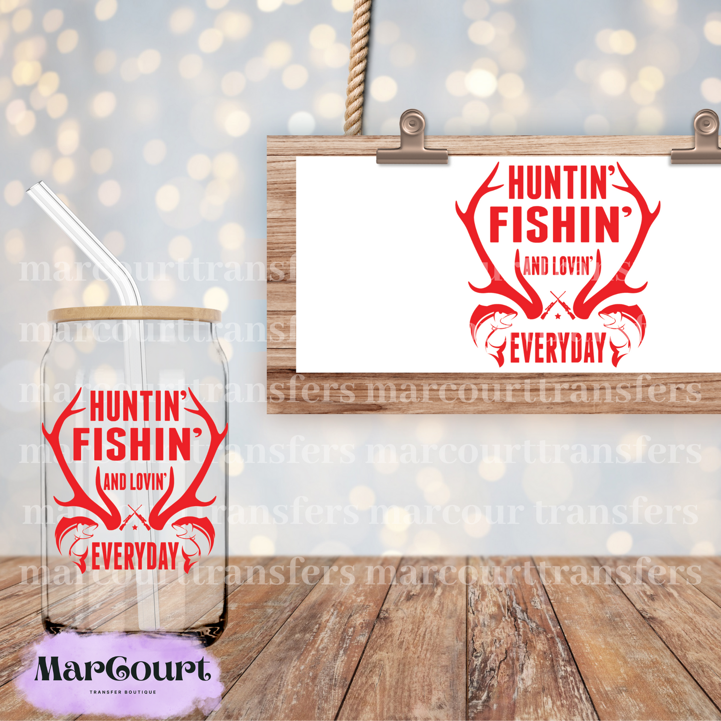 HUNTIN FISHIN AND LOVIN EVERY DAY - DECAL-UV DTF CUP WRAP