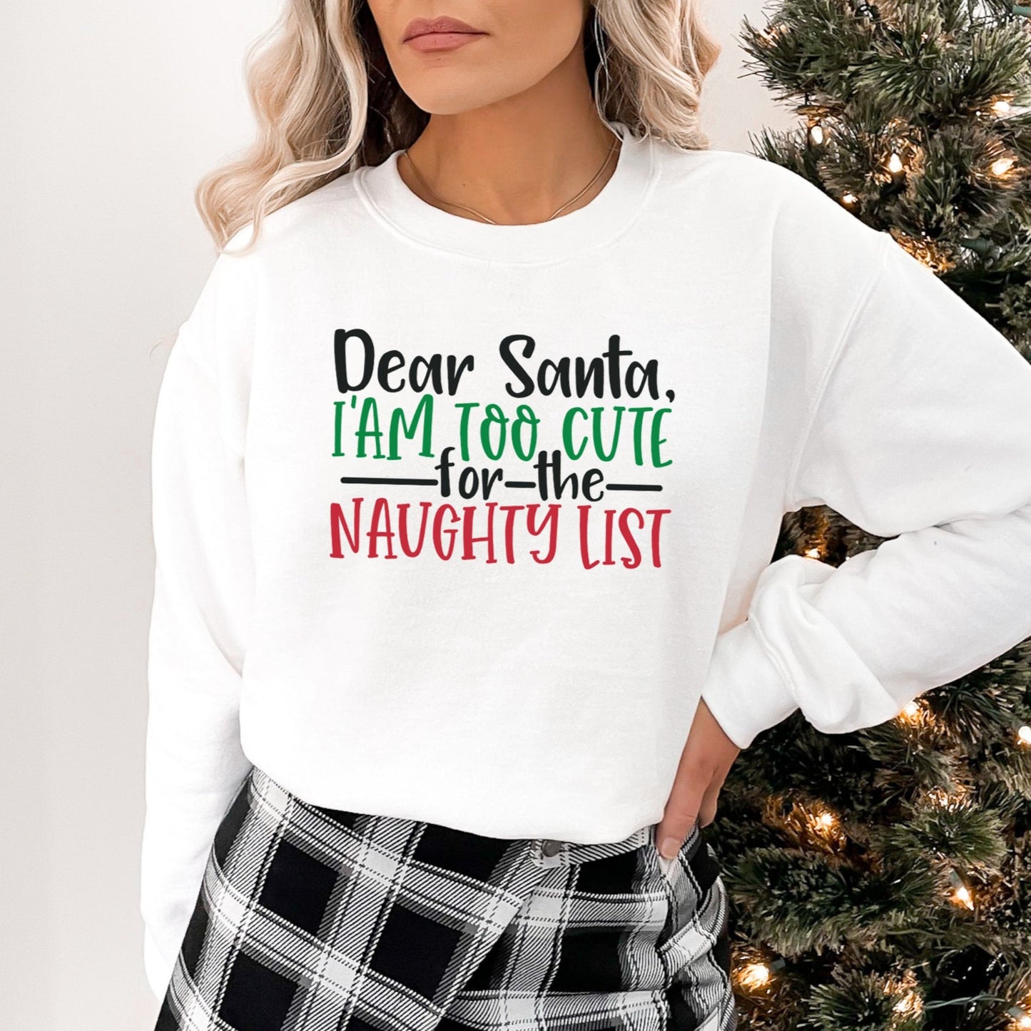 Dear Santa I am Too Cute for the Naughty List